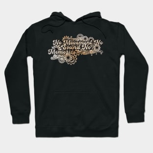 No Movement No Sound No Memories Hoodie